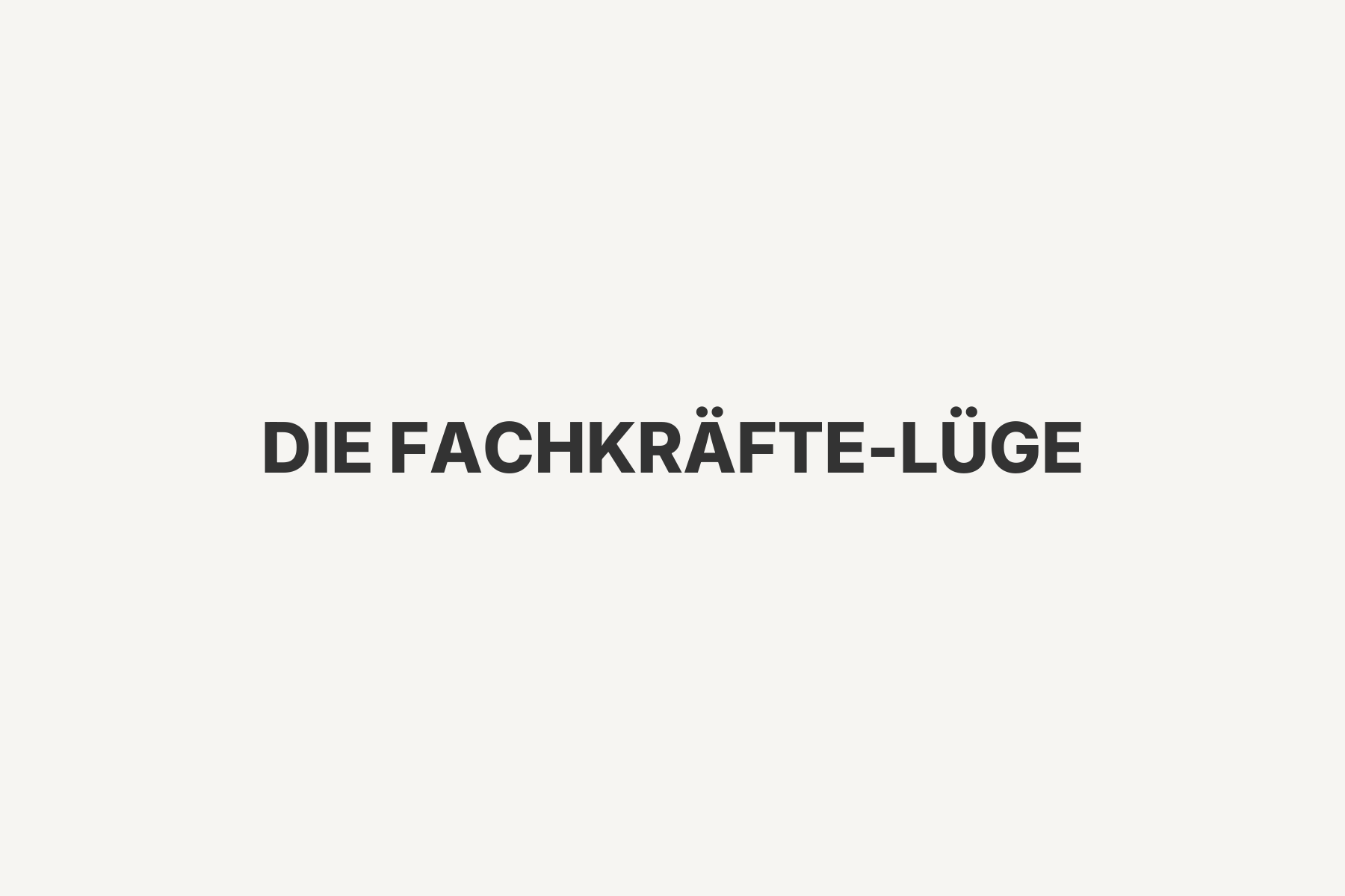 Cover-Bild des Artikels "Die Fachkräfte-Lüge"